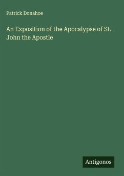 Cover An Exposition of the Apocalypse of St. John the Apostle