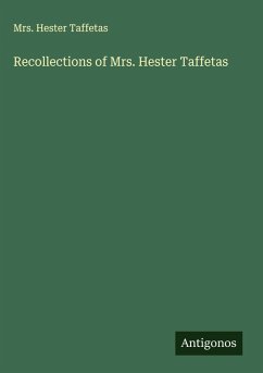 Recollections of Mrs. Hester Taffetas - Taffetas, Hester