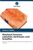 Mouloud Feraoun, zwischen Vertrauen und Schaffen Mouloud Feraoun, zwischen Vertrauen und Schaffen