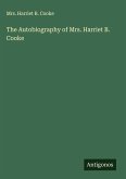 The Autobiography of Mrs. Harriet B. Cooke The Autobiography of Mrs. Harriet B. Cooke
