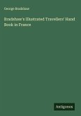 Bradshaw's Illustrated Travellers' Hand Book in France
