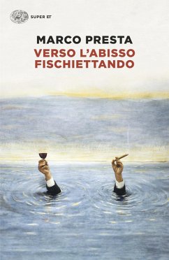 Verso l'abisso fischiettando - Presta, Marco Verso l'abisso fischiettando - Presta, Marco