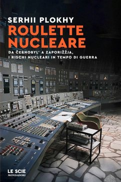 Cover Roulette nucleare. Da Cernobyl' a Zapori¿¿ja, i rischi nucleari in tempo di guerra