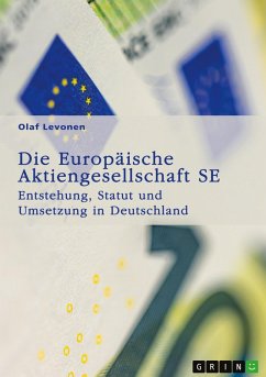 Die Europäische Aktiengesellschaft (SE). Entstehung, Statut und Umsetzung in Deutschland Cover Die Europäische Aktiengesellschaft (SE). Entstehung, Statut und Umsetzung in Deutschland