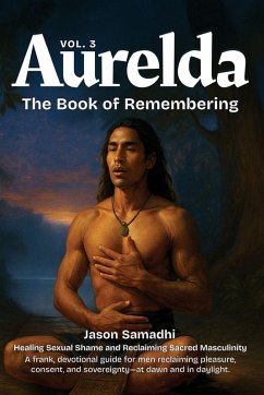 Cover Aurelda, The Book of Remembering, Vol. 3 (Healing Sexual Shame and Reclaiming Sacred Masculinity)