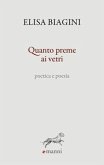 Quanto preme ai vetri. Poetica e poesia Quanto preme ai vetri. Poetica e poesia