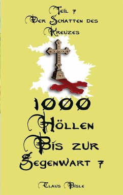 1000 Höllen bis zur Gegenwart VII - Bisle, Claus 1000 Höllen bis zur Gegenwart VII - Bisle, Claus