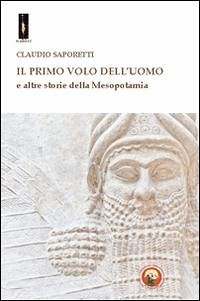 Cover Il primo volo dell'uomo e altre storie della Mesopotamia