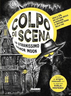 Lo stranissimo signor Moon. Colpo di scena - Resca, Carlo Lo stranissimo signor Moon. Colpo di scena - Resca, Carlo