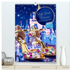 High-Heel-Visionen (hochwertiger Premium Wandkalender 2026 DIN A2 hoch), Kunstdruck in Hochglanz