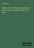 Tables of the Trade and Navigation of the Province of Canada for the Year 1858