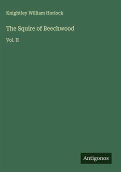 The Squire of Beechwood - Horlock, Knightley William