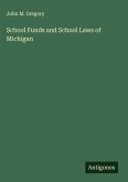 School Funds and School Laws of Michigan