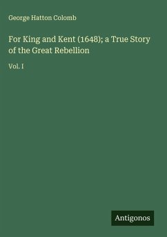 Cover For King and Kent (1648); a True Story of the Great Rebellion