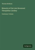 Memoirs of the Late Reverend Theophilus Lindsey Memoirs of the Late Reverend Theophilus Lindsey