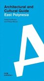 East Polynesia. Architectural and Cultural Guide East Polynesia. Architectural and Cultural Guide
