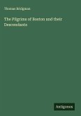 The Pilgrims of Boston and their Descendants