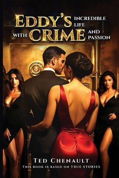 Eddy's Incredible Life with Crime and Passion - Chenault, Ted