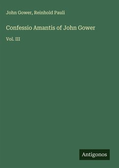 Confessio Amantis of John Gower - Gower, John; Pauli, Reinhold