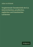 Vergleichende Charakteristik der k.k. österreichsichen, preußischen, englischen und französischen Landarmee