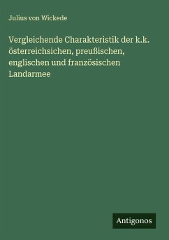 Cover Vergleichende Charakteristik der k.k. österreichsichen, preußischen, englischen und französischen Landarmee
