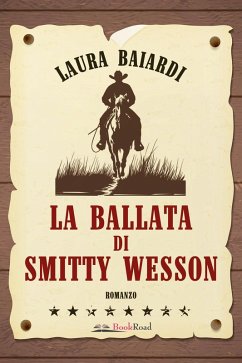 La ballata di Smitty Wesson - Baiardi, Laura