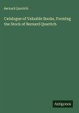 Catalogue of Valuable Books, Forming the Stock of Bernard Quaritch