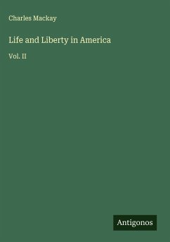 Life and Liberty in America - Mackay, Charles