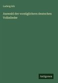 Auswahl der vorzüglichern deutschen Volkslieder Auswahl der vorzüglichern deutschen Volkslieder