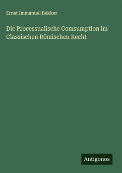 Cover Die Processualische Comsumption im Classischen Römischen Recht