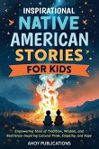 Inspirational Native American Stories for Kids Inspirational Native American Stories for Kids