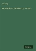 Recollections of William Jay, of Bath