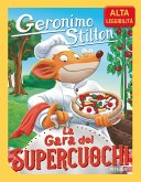 La gara dei supercuochi. Ediz. ad alta leggibilità La gara dei supercuochi. Ediz. ad alta leggibilità