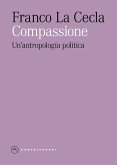 Compassione. Un'antropologia politica