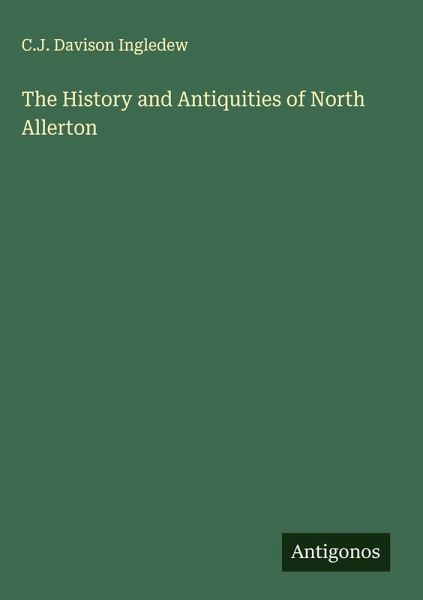The History and Antiquities of North Allerton The History and Antiquities of North Allerton