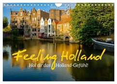 Feeling Holland (Wandkalender 2026 DIN A4 quer), CALVENDO Monatskalender Feeling Holland (Wandkalender 2026 DIN A4 quer), CALVENDO Monatskalender