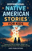 Inspirational Native American Stories for Kids Inspirational Native American Stories for Kids