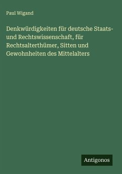 Cover Denkwürdigkeiten für deutsche Staats- und Rechtswissenschaft, für Rechtsalterthümer, Sitten und Gewohnheiten des Mittelalters