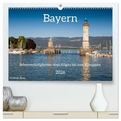 Bayern - Sehenswürdigkeiten vom Allgäu bis zum Königssee (hochwertiger Premium Wandkalender 2026 DIN A2 quer), Kunstdruck in Hochglanz
