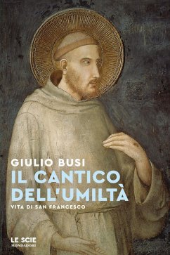 Cover Il cantico dell'umiltà. Vita di san Francesco