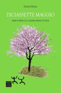 Diciassette maggio. Pane e spine: è il lavoro senza tutele Cover Diciassette maggio. Pane e spine: è il lavoro senza tutele