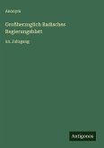 Großherzoglich Badisches Regierungsblatt Großherzoglich Badisches Regierungsblatt