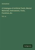 A Catalogue of Artificial Teeth, Mental Materials, Instruments, Tools, Furniture, &c.