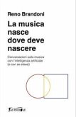 La musica nasce dove deve nascere. Conversazioni sulla musica con l'intelligenza artificiale (e con se stessi)