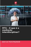 MTU - O que é a mediação interdisciplinar? MTU - O que é a mediação interdisciplinar?