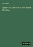 Sargent's School Monthly for Home and School Use