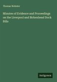 Minutes of Evidence and Proceedings on the Liverpool and Birkenhead Dock Bills