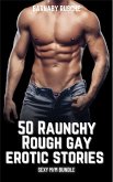 50 Raunchy Rough Gay Erotic Stories (eBook, ePUB)