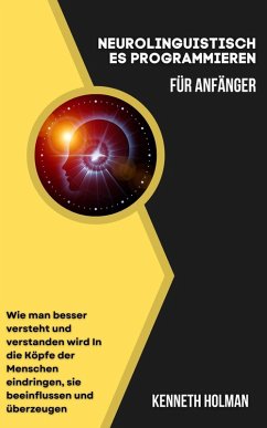 Cover Neurolinguistisches Programmieren Für Anfänger (eBook, ePUB)