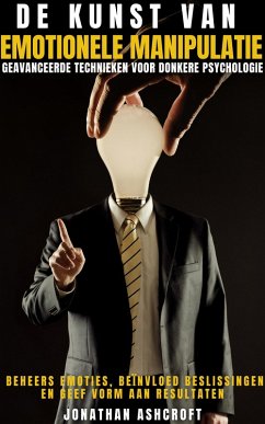 Cover De Kunst Van Emotionele Manipulatie (eBook, ePUB)